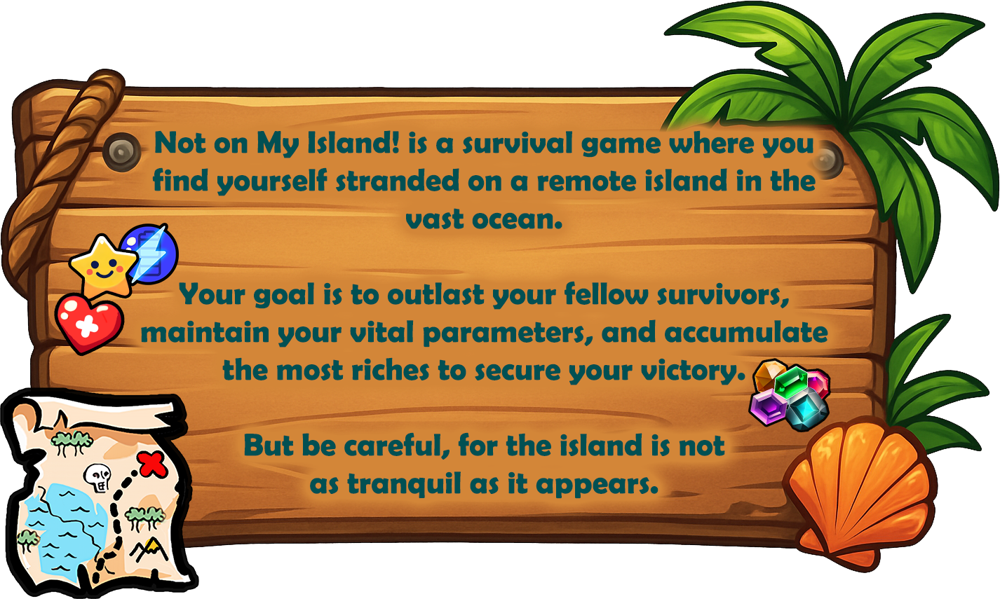 Dive into the adventurous spirit of 'Not On My Island!', where every turn unfolds a thrilling tale of survival, strategy, and discovery, promising endless joy and excitement as you and your friends navigate the challenges of a mysterious island to emerge a